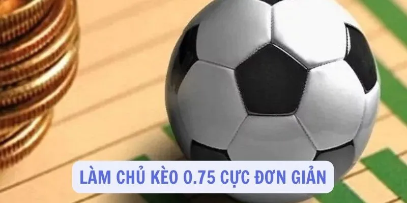 Kèo Châu Á là gì? Hướng dẫn Chi Tiết về Cá Cược Bóng Đá tại 999BET 3 giai thich ve cach choi keo 0 75 11b0b6c3